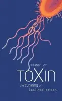 Toxin - Lax, Alistair J. (Professor of Cellular Microbiology, King's College London)