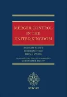 Merger Control in the United Kingdom - Scott, Andrew (Lecturer in Law, Norwich Law School and Centre for Competition Policy, University of East Anglia) a Hviid, Morten (Professor of Competition Law, Norwich Law School and Centre for Competition Policy, University of East Anglia) a Lyons, Bruce (Pr