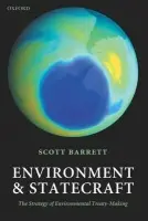 Environment and Statecraft - Barrett, Scott (Paul H. Nitze School of Advanced International Studies, Johns Hopkins University)
