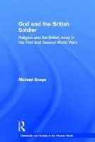 God and the British Soldier - Snape, Michael (University of Birmingham, UK)