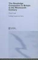Routledge Companion to Britain in the Nineteenth Century, 1815-1914 - Cook, Chris