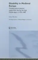 Disability in Medieval Europe - Metzler, Irina (Swansea University, UK)