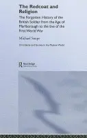 Redcoat and Religion - Snape, Michael (University of Birmingham, UK)