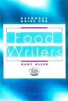 Resource Guide for Food Writers - Allen, Gary