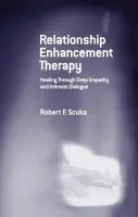 Relationship Enhancement Therapy - Scuka, Robert F.