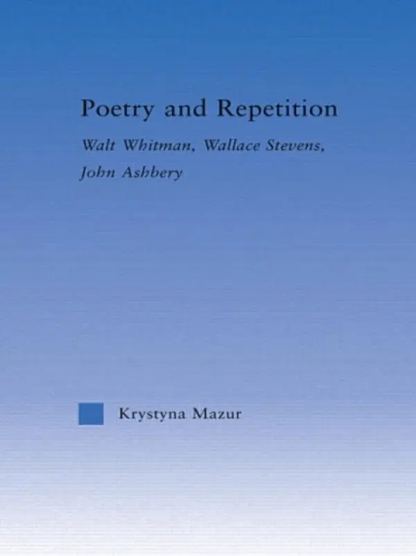 Poetry and Repetition - Mazur, Krystyna