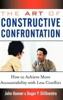 Art of Constructive Confrontation - Hoover, John a DiSilvestro, Roger P.