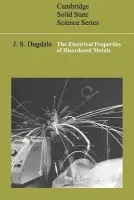 Electrical Properties of Disordered Metals - Dugdale, J. S. (University of Leeds)