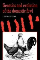 Genetics and Evolution of the Domestic Fowl - Stevens, Lewis (University of Stirling)