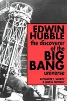 Edwin Hubble, The Discoverer of the Big Bang Universe - Sharov, Alexander S. a Novikov, Igor D.