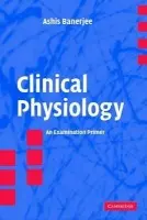 Clinical Physiology - Banerjee, Ashis (University College London Medical School)