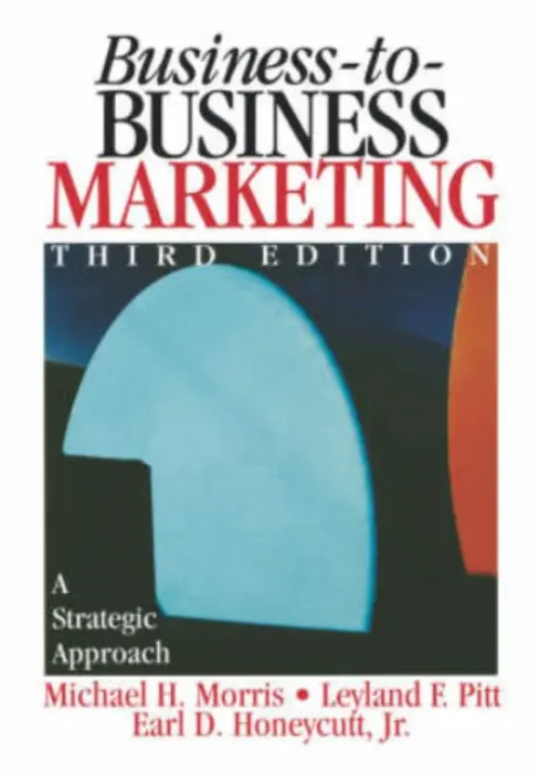 Business-to-Business Marketing - Morris, Michael H. a Pitt, Leyland a Honeycutt, Earl Dwight