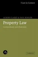 Property Law - Clarke, Alison (University College London) a Kohler, Paul (New College, Oxford)
