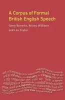 Corpus of Formal British English Speech - Knowles, Gerry a Taylor, Lita a Williams, Briony