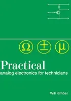 Practical Analog Electronics for Technicians - Kimber, W A