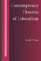 Contemporary Theories of Liberalism - Gaus, Gerald F