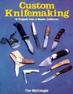 Custom Knifemaking - McCreight, Tim