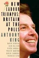 New Labour Triumphs - King et al., Anthony