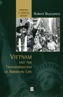 Vietnam and the Transformation of American Life - Buzzanco, Robert (University of Houston)