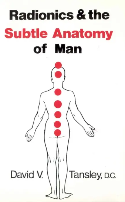 Radionics & The Subtle Anatomy Of Man - Tansley, David V