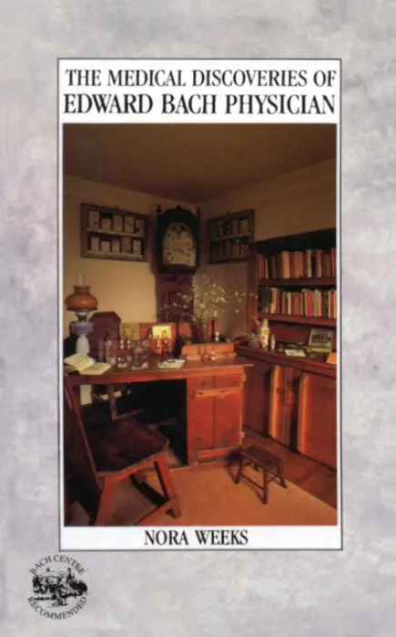 Medical Discoveries Of Edward Bach Physician - Weeks, Nora