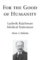 For the Good of Humanity - Balinska, Marta A.