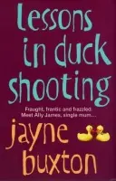 Lessons In Duck Shooting - Buxton, Jayne