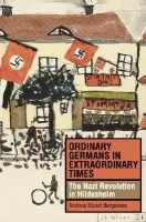 Ordinary Germans in Extraordinary Times - Bergerson, Andrew Stuart