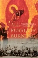 All Russia Is Burning! - Frierson, Cathy A.