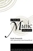 Basis for Music Education - Swanwick, Keith