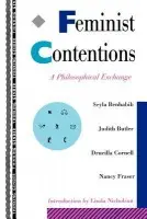 Feminist Contentions - Benhabib, Seyla a Butler, Judith a Cornell, ucilla a Fraser, Nancy