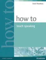 How to Teach Speaking - Thornbury, Scott