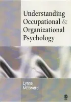 Understanding Occupational & Organizational Psychology - Millward, Lynne
