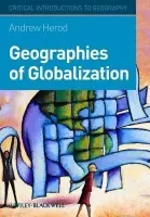Geographies of Globalization - Herod, Andrew (University of Georgia, USA)