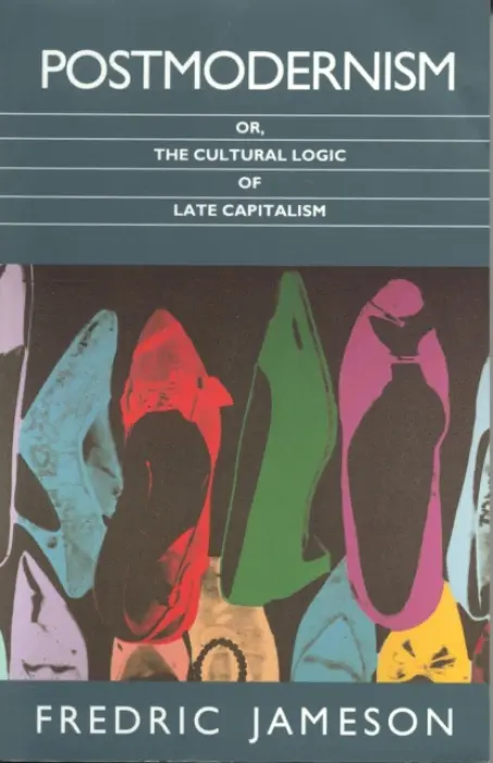 Postmodernism - Jameson, Fredric