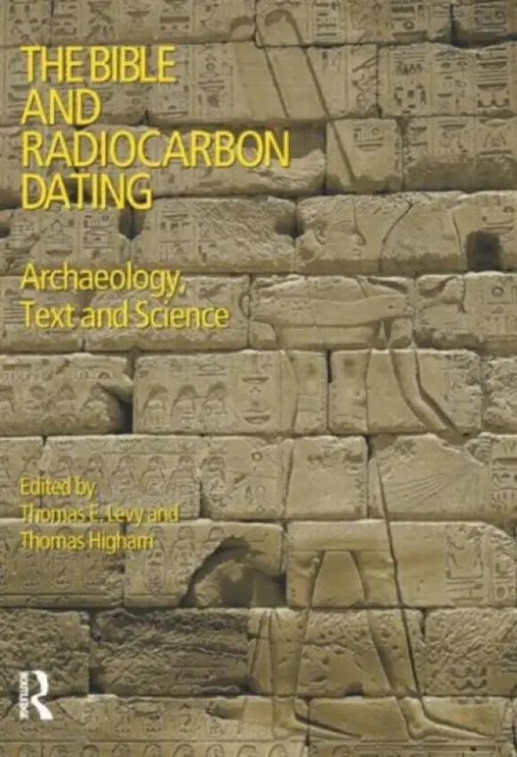 Bible and Radiocarbon Dating - Levy, Thomas a Higham, Thomas
