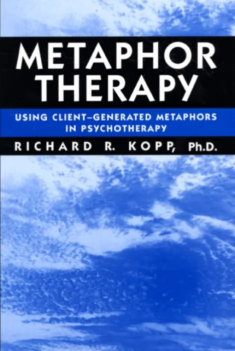 Metaphor Therapy - Kopp, Richard R.