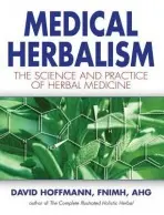 Medical Herbalism - Hoffmann, David