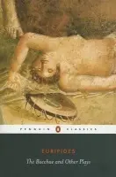 The Bacchae and Other Plays - Eurípidés