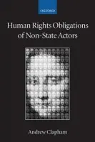 Human Rights Obligations of Non-State Actors - Clapham, Andrew (, Professor of Public International Law, Graduate Institute of International Studies, Geneva)