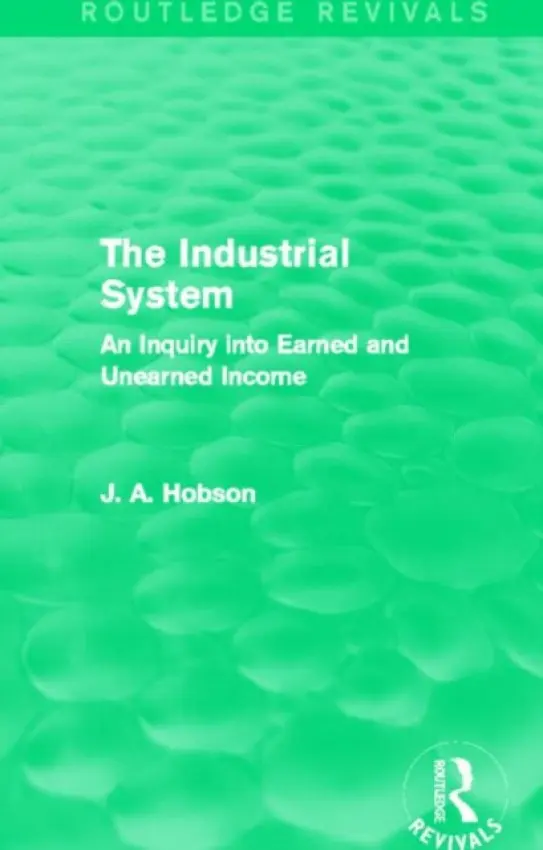 Industrial System (Routledge Revivals) - Hobson, J.