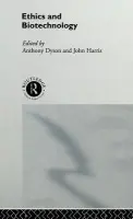 Ethics & Biotechnology - Dyson, Anthony a Harris, John