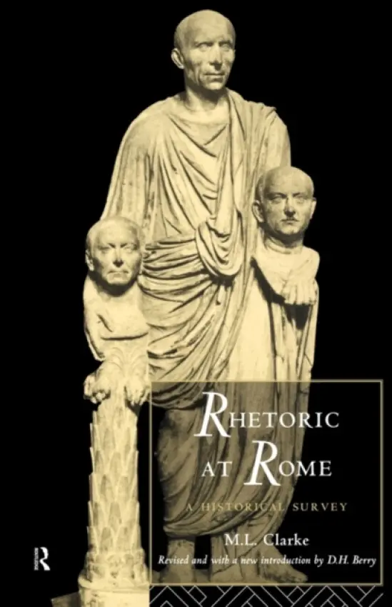 Rhetoric at Rome - Clarke, M. L.