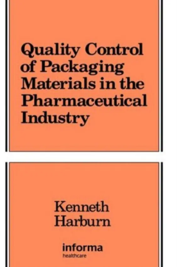 Quality Control of Packaging Materials in the Pharmaceutical Industry - Harburn, Kenneth