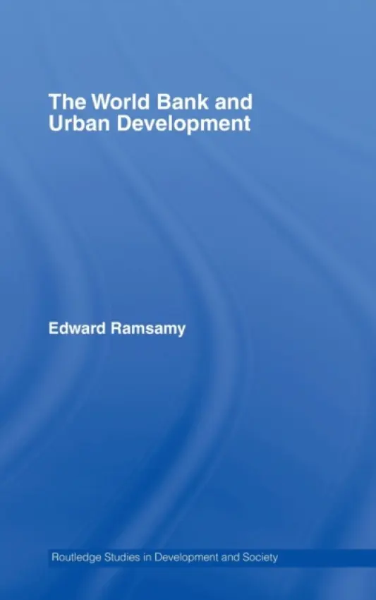 World Bank and Urban Development - Ramsamy, Edward (Rutgers University, New Jersey, USA)