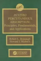 In Vitro Percutaneous Absorption - Bronaugh, Robert L. (Food a Drug Administration, College Park, Maryland, USA) a Maibach, Howard I. (University of California, USA.)