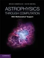 Astrophysics through Computation - Koberlein, Brian (Rochester Institute of Technology, New York) a Meisel, David (State University of New York, Geneseo)