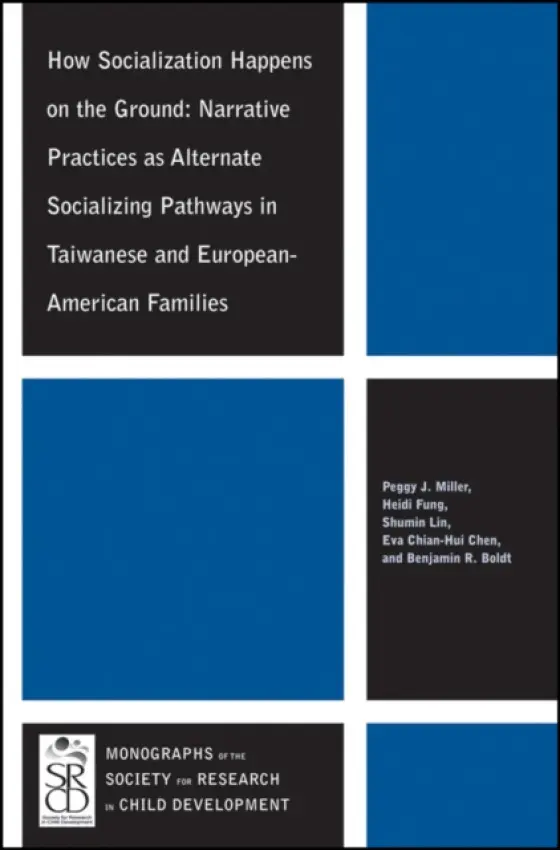 How Socialization Happens on the Ground - Miller, Peggy J. a Fung, Heidi a Lin, Shumin a Chen, Eva Chian-Hui a Boldt, Benjamin
