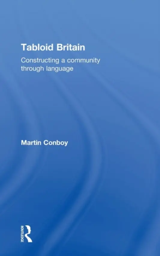Tabloid Britain - Conboy, Martin (University of Sheffield, UK)