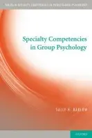 Specialty Competencies in Group Psychology - Barlow, Sally (Professor of Psychology, Professor of Psychology, Brigham Young University, Provo, Utah, USA)